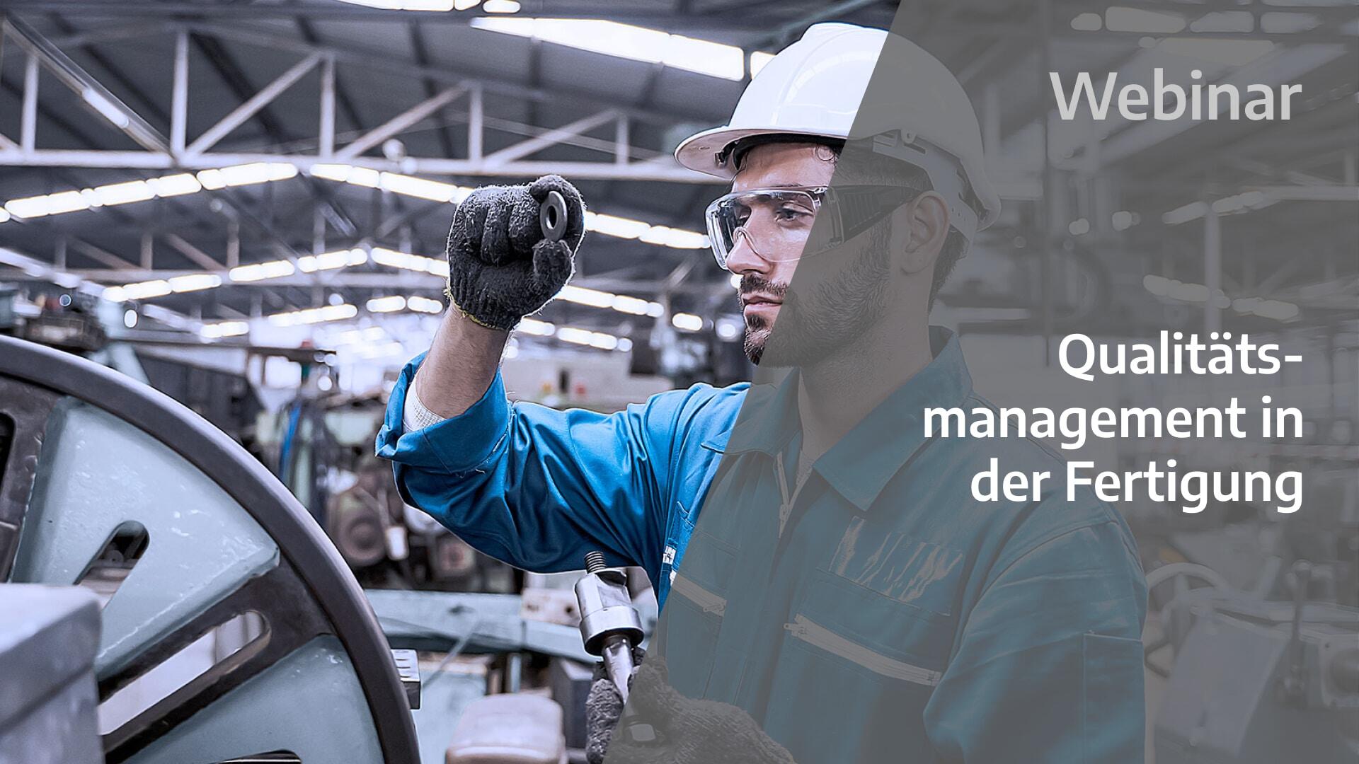 Webcast Qualitätsmanagement in der Fertigung 